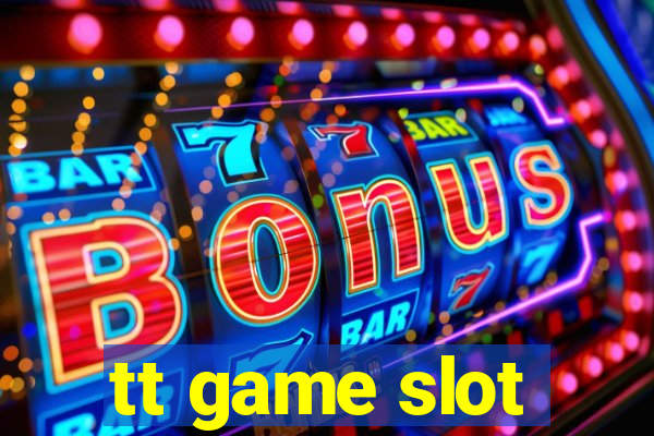 tt game slot